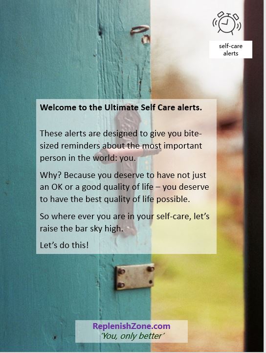 These alerts are designed to give you bite-sized reminders about the most important person in the world: you.